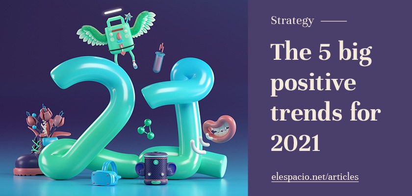 5 Big Positive Digital Transformation Trends For 2021